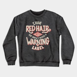 Red Hair Warning Label Crewneck Sweatshirt